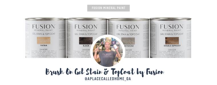 BRUSH ON GEL STAIN & TOPCOAT by Fusion | A Place Called Home GA