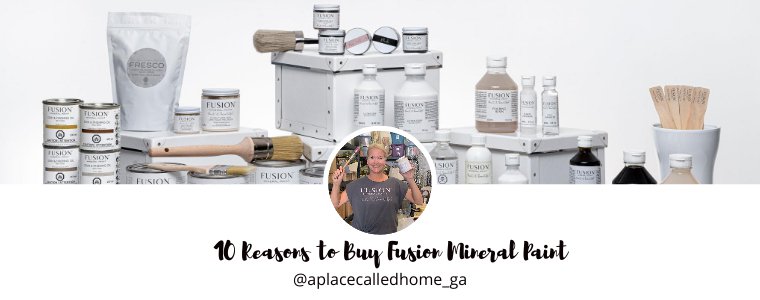 10 Reasons to Buy Fusion Mineral Paint